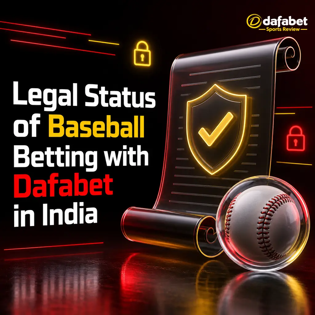 Legal status of baseball betting with Dafabet in India, showing offshore licensing and secure UPI payment options